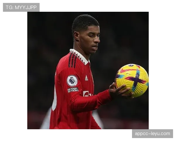 拉什福德无球跑动成进攻利器：重新定义空间利用的秘密武器